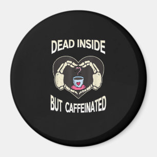 But Caffeinated Coffee Skeleton Hands Heart Magnet