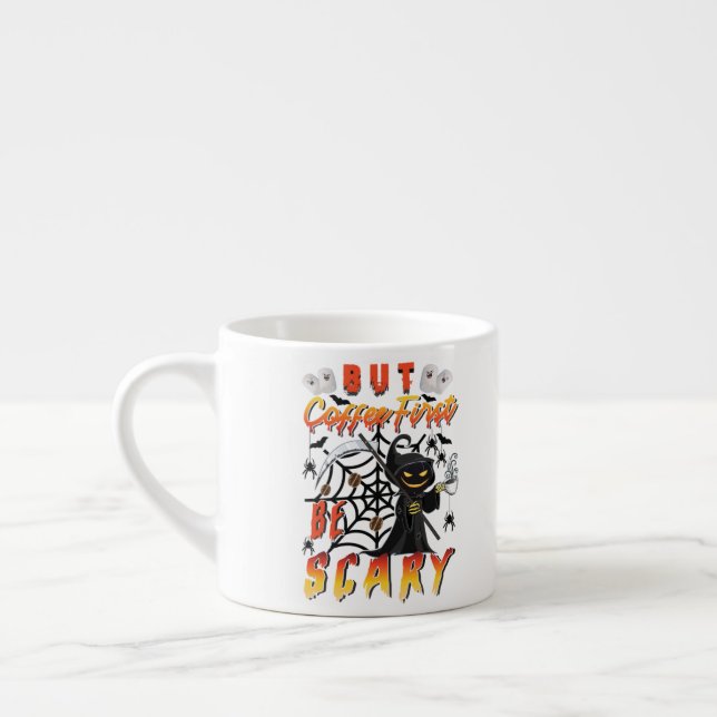 But Coffee First Be Scary copy Espresso Cup (Left)