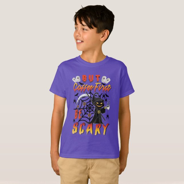But Coffee First Be Scary T-Shirt (Front Full)