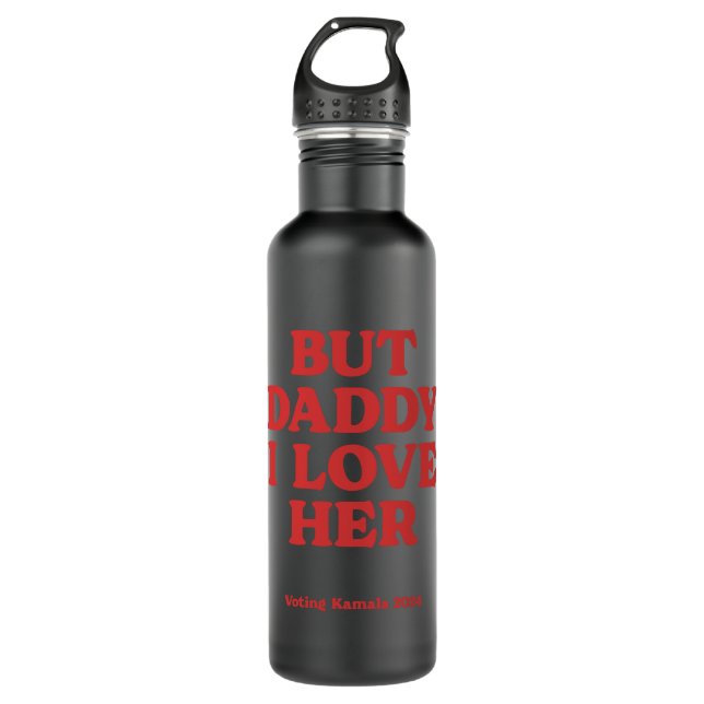 But Daddy I Love Her 710 Ml Water Bottle (Front)
