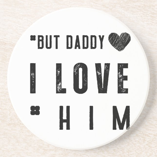  But Daddy I Love Him Coaster (Front)