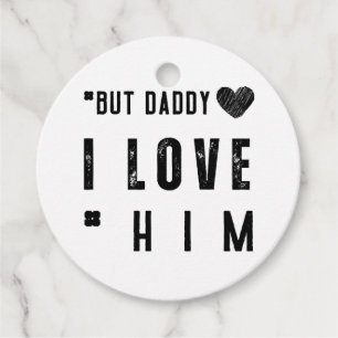 But Daddy I Love Him Favour Tags