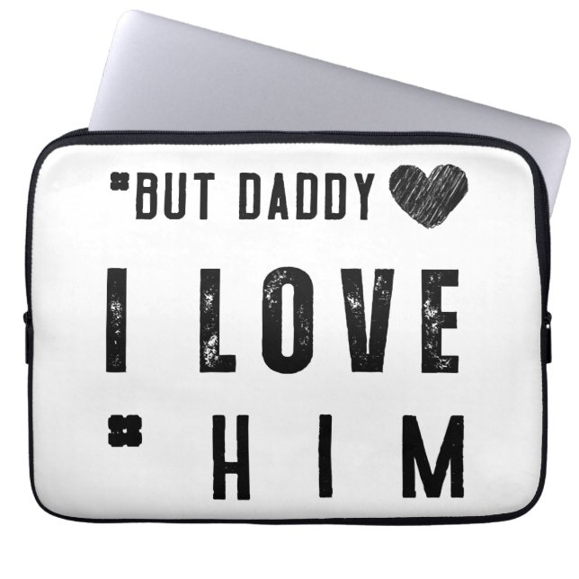  But Daddy I Love Him Laptop Sleeve (Front)