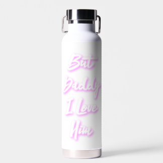 "But Daddy I Love Him" Mug Water Bottle