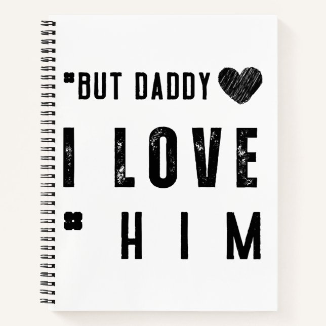  But Daddy I Love Him Notebook (Front)