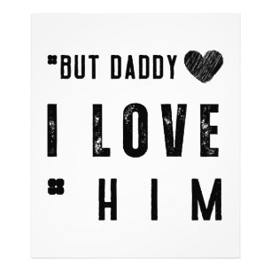 But Daddy I Love Him Photo Print