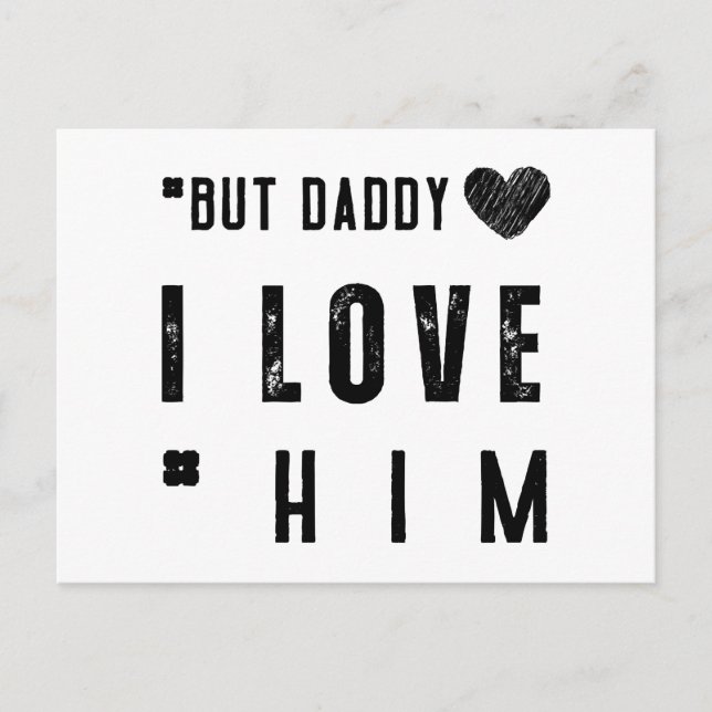  But Daddy I Love Him Postcard (Front)