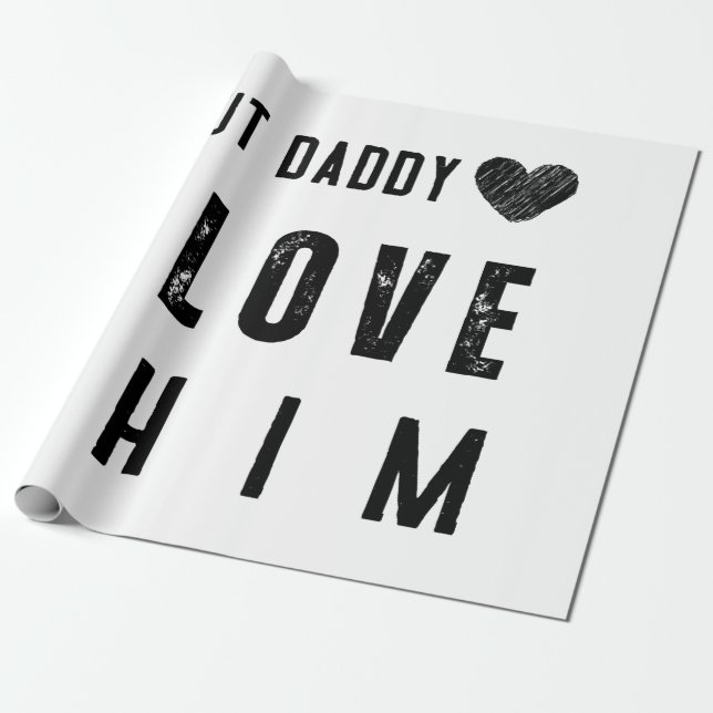  But Daddy I Love Him Wrapping Paper (Unrolled)