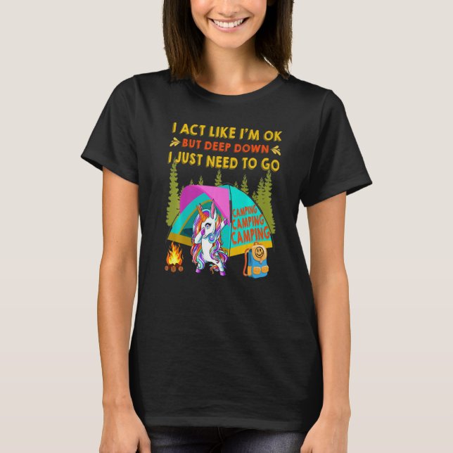 But Deep Down I Just Need To Go Camping Cool Dabbi T-Shirt (Front)