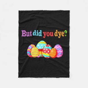 But Did Die Funny Easter Egg Dye Sarcastic Workout Fleece Blanket