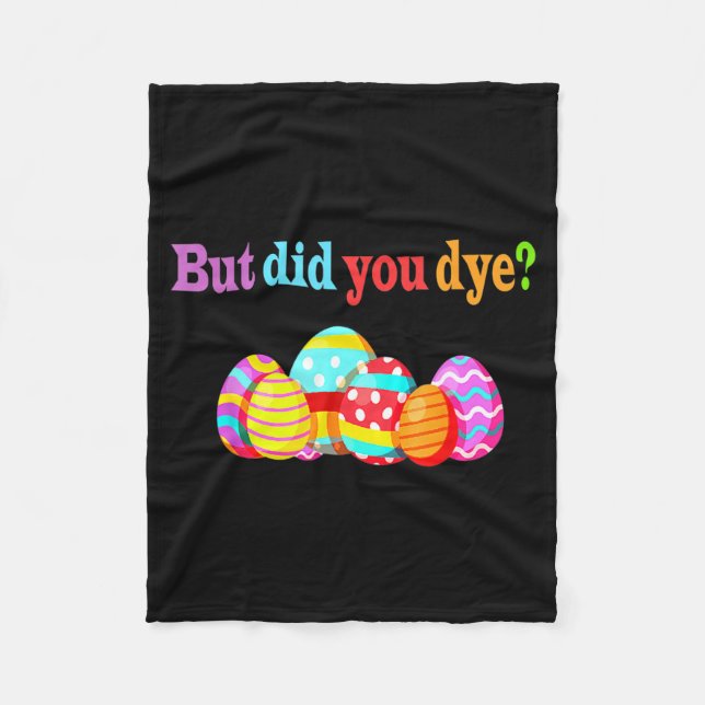 But Did Die Funny Easter Egg Dye Sarcastic Workout Fleece Blanket (Front)