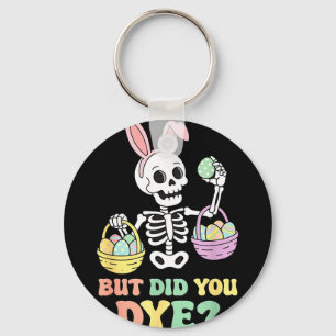 But Did Dye Easter Funny Cute Bunny Women Men Kids Key Ring