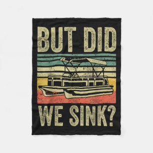But Did Sink Boating-Shirt Funny Pontoon Boat Fleece Blanket