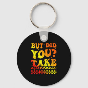 But did take attendance funny groovy teacher key ring