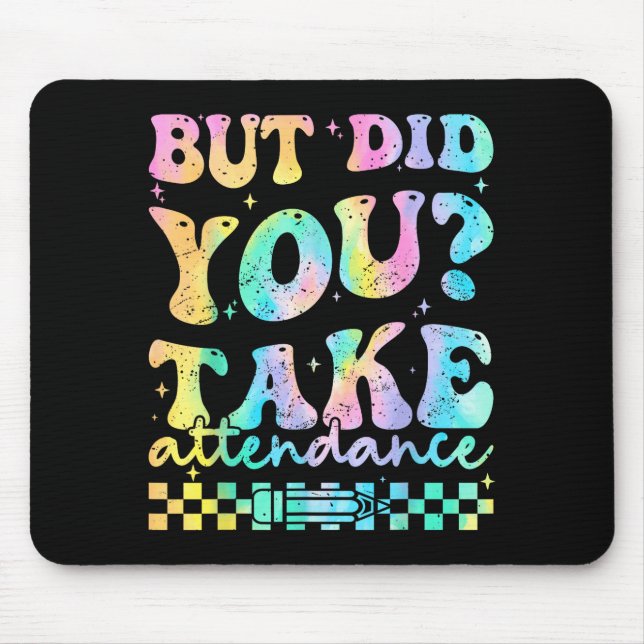 But did take attendance funny groovy teacher mouse mat (Front)
