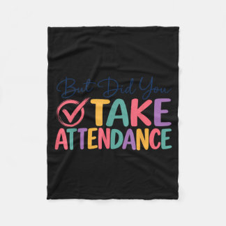 But Did Take Attendance Funny Teacher Back To Fleece Blanket