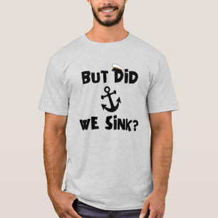 But Did We Sink Boat Captain, Cruising Lovers T-Shirt