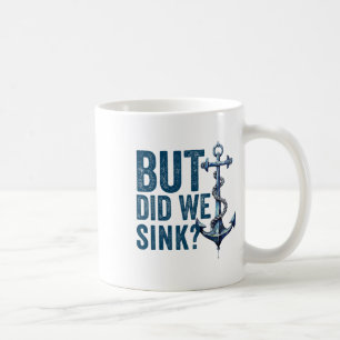 But Did We Sink Boat Ship Captain Pontoon Boating Coffee Mug