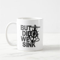But Did We Sink Boating Lover Sailor Funny Boat