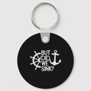 But Did We Sink_ Captain Sailboat Sailing Key Ring