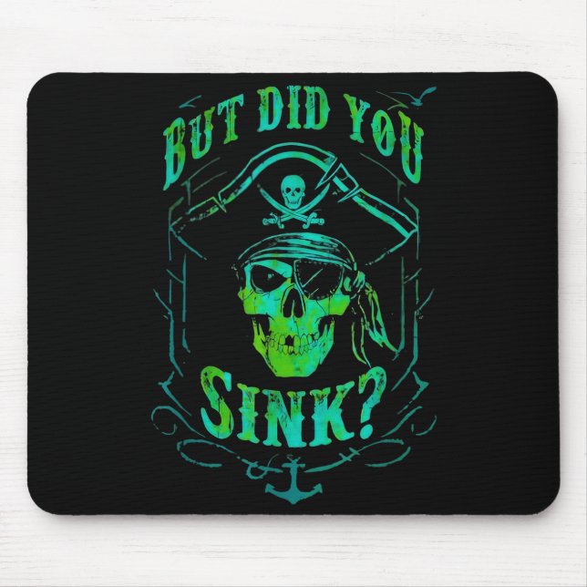 But Did We Sink Funny Rate Skull Nautical Tee  Mouse Mat (Front)
