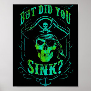 But Did We Sink Funny Rate Skull Nautical Tee Poster