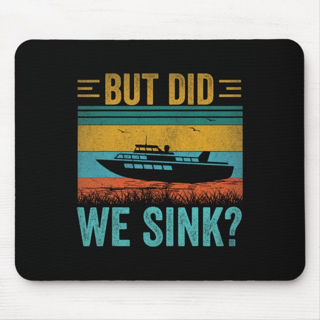 But Did We Sink Pontoon Funny Captain Boating Vint Mouse Mat (Front)