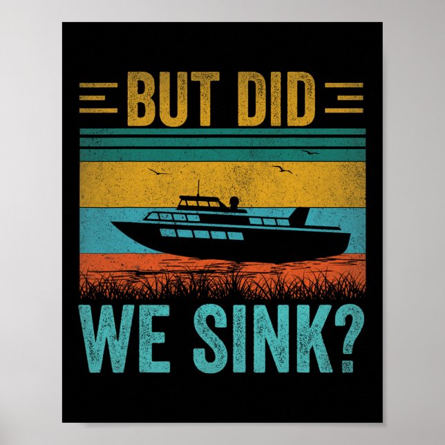 But Did We Sink Pontoon Funny Captain Boating Vint Poster (Front)