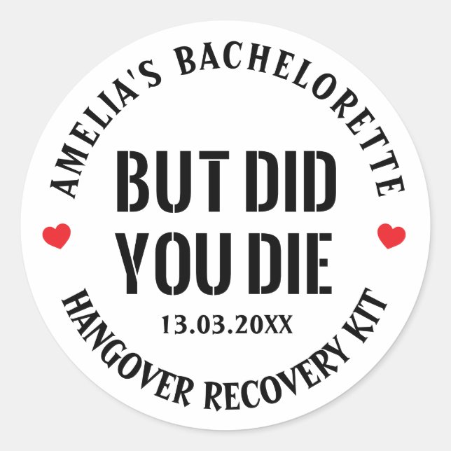 But Did You Die Bachelorette Party Hangover Kit  Classic Round Sticker (Front)