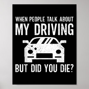 But Did You Die_ Funny Bad Driver Quote  Poster