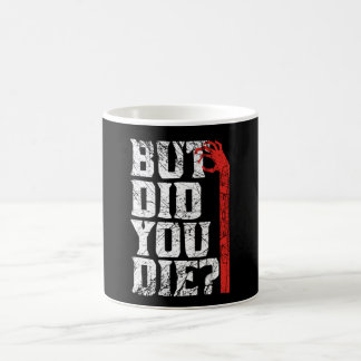 But Did You Die Funny Gym Workout Humour Coffee Mug