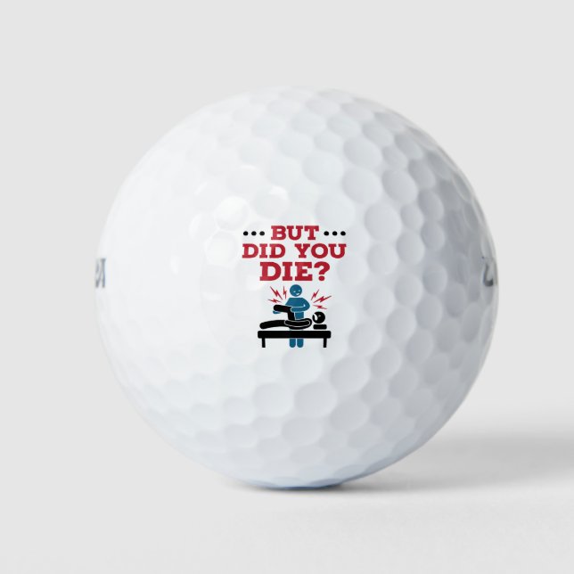 But Did You Die Funny Physical Therapy PT Golf Balls (Front)