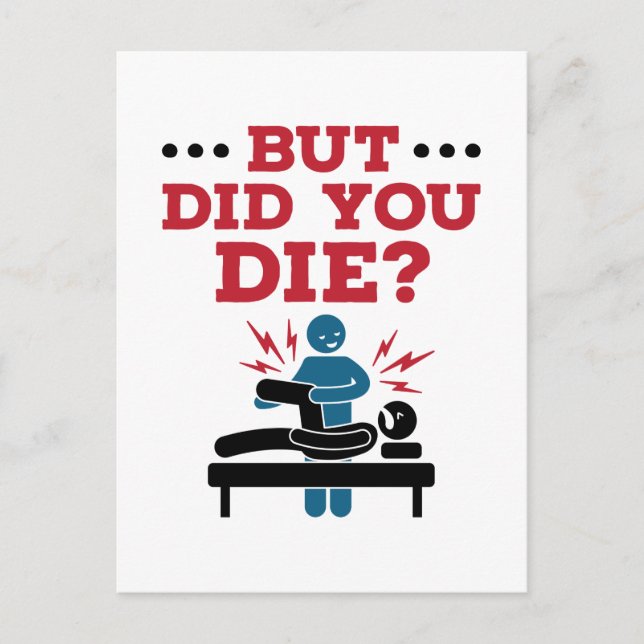 But Did You Die Funny Physical Therapy PT Postcard (Front)