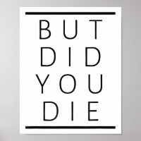 But Did You Die Funny Sarcastic Fitness Motivation