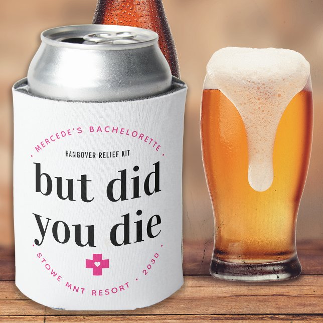 But Did You Die Hangover Personalized Bachelorette Can Cooler (Creator Uploaded)