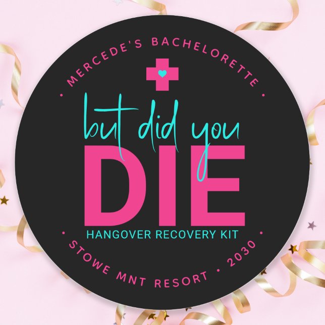 But Did You Die Neon Hot Pink Blue Hangover Kit Classic Round Sticker (Creator Uploaded)