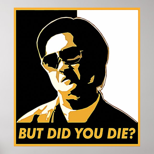 But Did You Die Poster (Front)