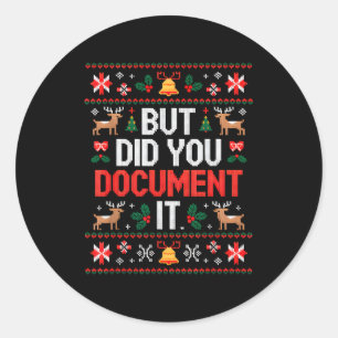 But Did You Doent It Funny Hr Christmas Office Ugl Classic Round Sticker