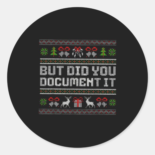 But Did You Doent It Funny Office Christmas Ugly  Classic Round Sticker (Front)