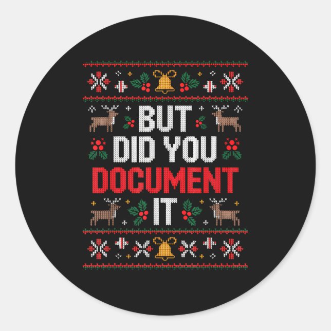 But Did You Doent It Funny Office Christmas Ugly  Classic Round Sticker (Front)