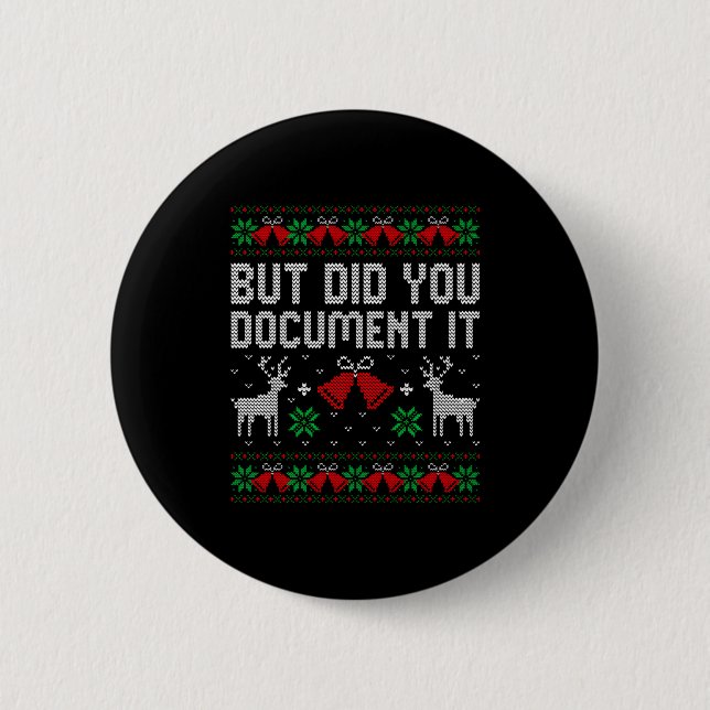 But Did You Doent It Funny Office Christmas Ugly S 6 Cm Round Badge (Front)