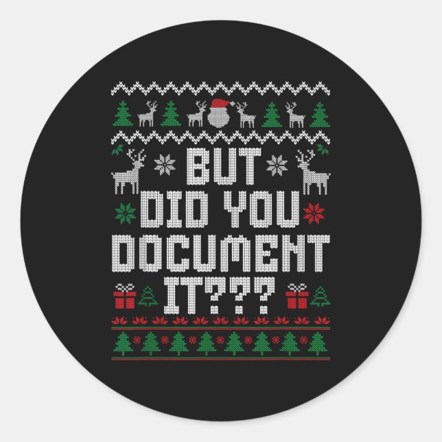 But Did You Doent It Funny Office Christmas Ugly S Classic Round Sticker (Front)