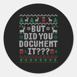 But Did You Doent It Funny Office Christmas Ugly S Classic Round Sticker