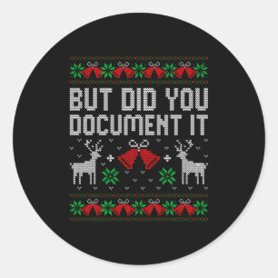 But Did You Doent It Funny Office Christmas Ugly S Classic Round Sticker