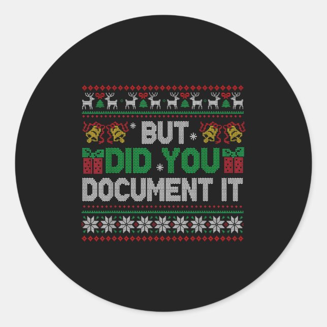 But Did You Doent It Funny Office Christmas Ugly S Classic Round Sticker (Front)