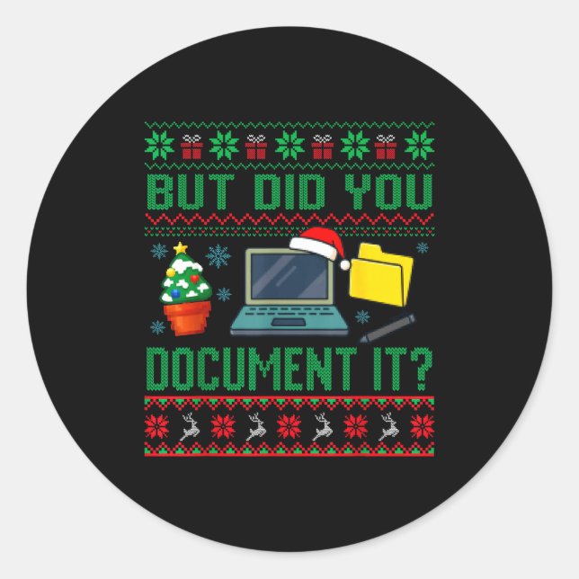 But Did You Doent It Funny Office Christmas Ugly S Classic Round Sticker (Front)