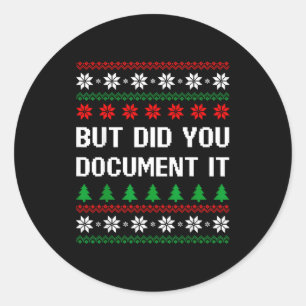 But Did You Doent It Funny Office Ugly Christmas S Classic Round Sticker