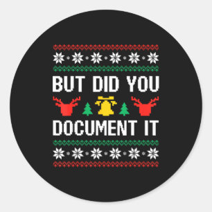 But Did You Doent It Office Worker Ugly Christmas Classic Round Sticker