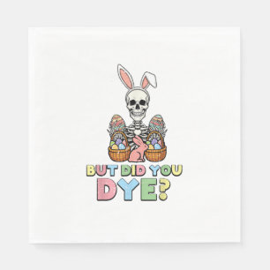 But Did You Dye Skeleton Eggs Funny Easter Men Wom Napkin
