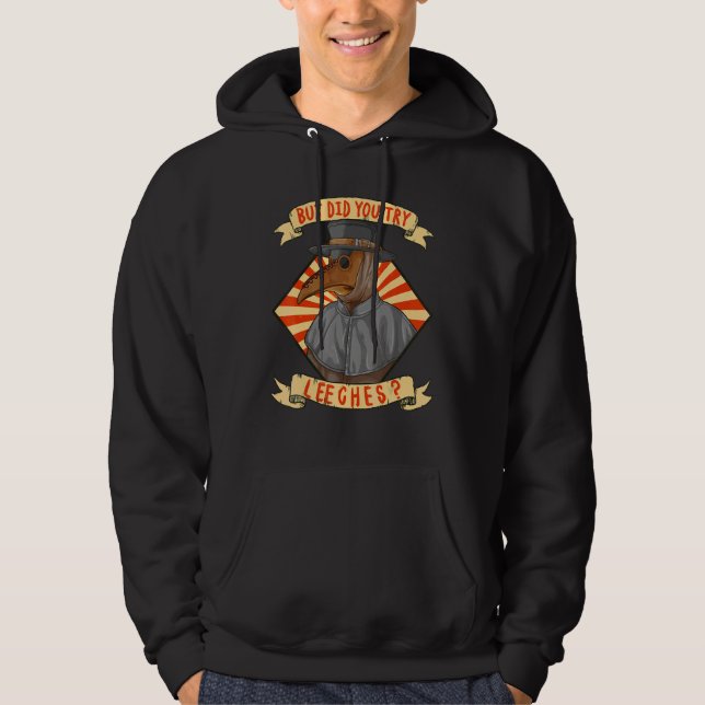But Did You Try Leeches Plague Doctor Middle Age M Hoodie (Front)